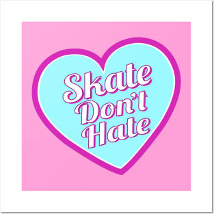 Skate Don't Hate - Blue Posters and Art